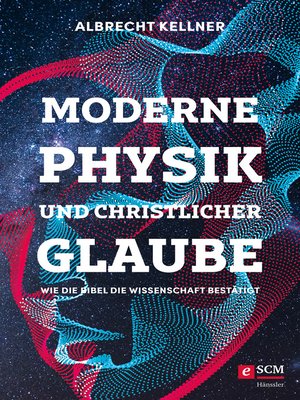 cover image of Moderne Physik und christlicher Glaube